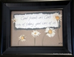 Good Friends Are Gods Way Of Taking Good Care Of Us!